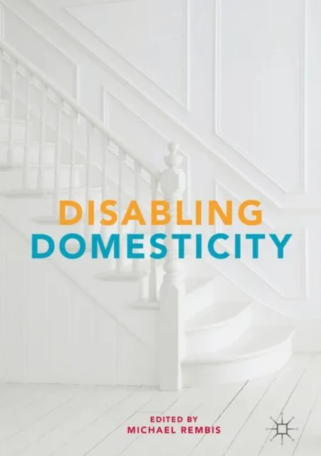 Disabling Domesticity