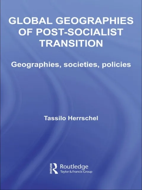 Global Geographies of Post-Socialist Transition