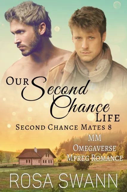 Our Second Chance Life: MM Omegaverse Mpreg Romance