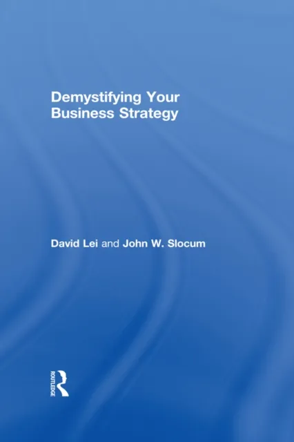 Demystifying Your Business Strategy
