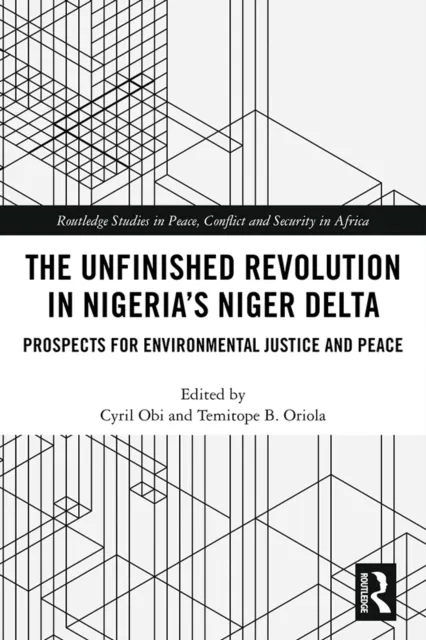 Unfinished Revolution in Nigeria's Niger Delta