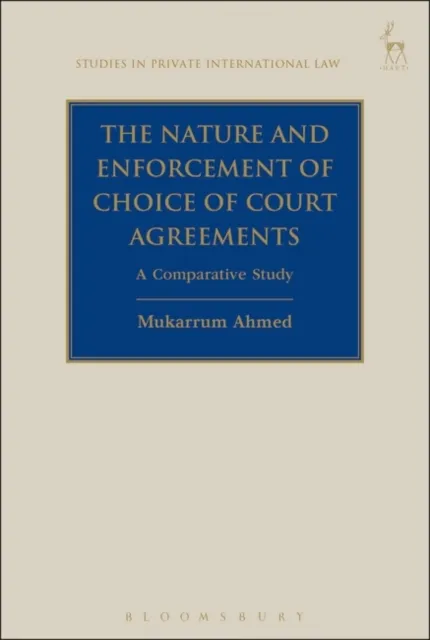 Nature and Enforcement of Choice of Court Agreements