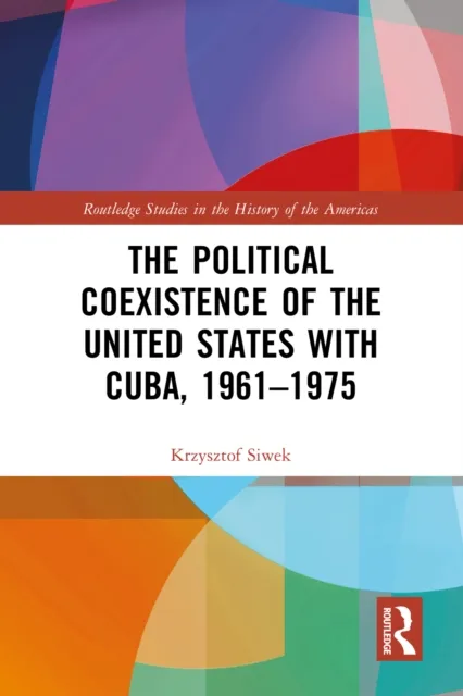 Political Coexistence of the United States with Cuba, 1961-1975