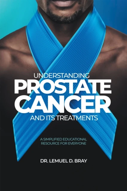 UNDERSTANDING PROSTATE CANCER AND ITS TREATMENT