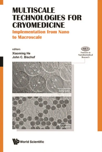 Multiscale Technologies For Cryomedicine: Implementation From Nano To Macroscale