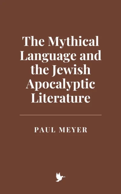 Mythical Language and the Jewish Apocalyptic Literature