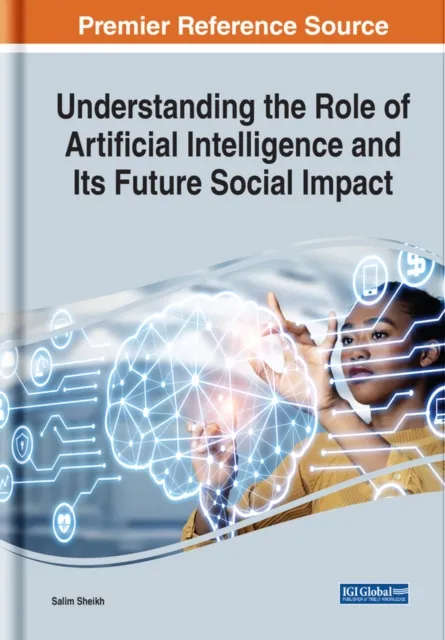 Understanding the Role of Artificial Intelligence and Its Future Social Impact