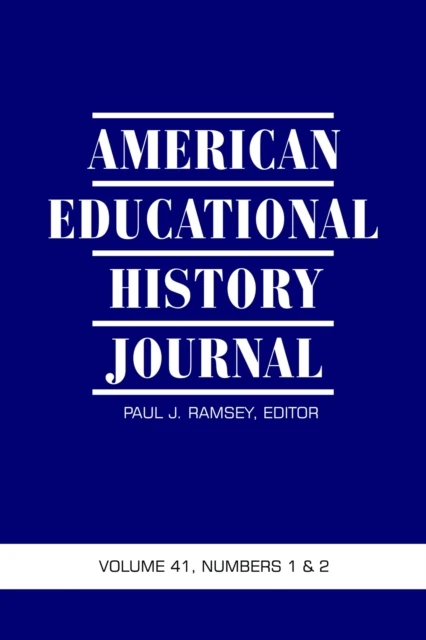 American Educational History Journal Vol 41 Issue 1 & 2