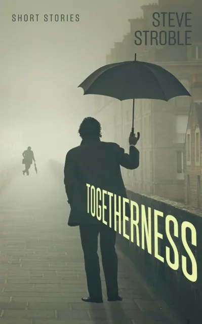 Togetherness (Short Stories Book 2)