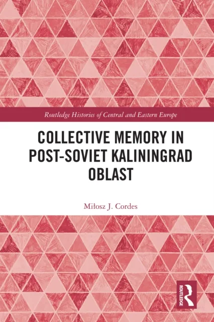Collective Memory in Post-Soviet Kaliningrad Oblast