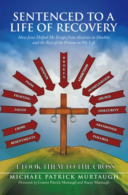 Sentenced to a Life of Recovery