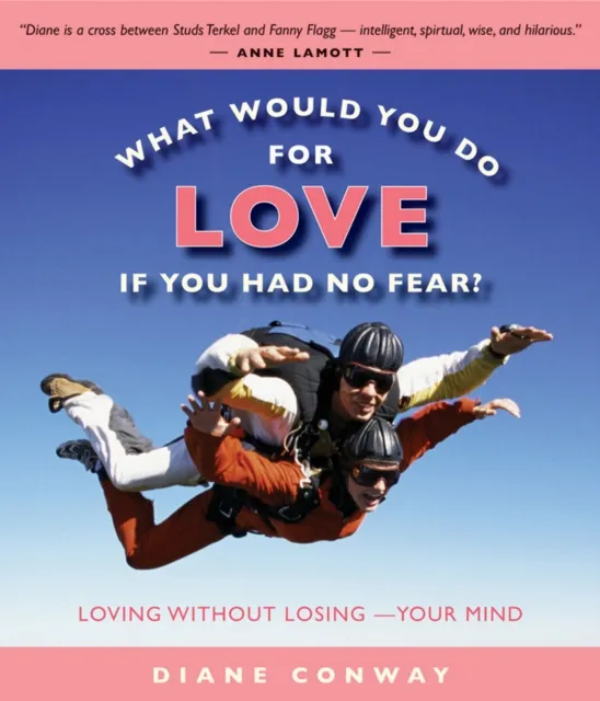 What Would You Do for Love If You Had No Fear?