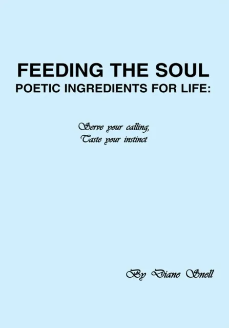 Feeding the Soul: Poetic Ingredients for Life
