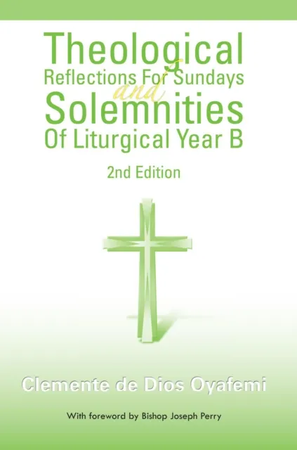 Theological Reflections for Sundays and Solemnities of Liturgical Year B
