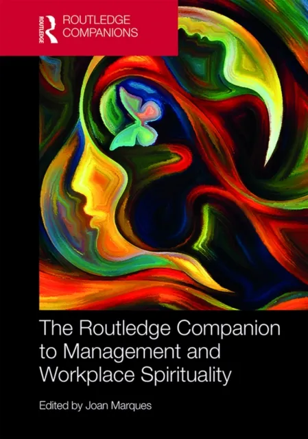 Routledge Companion to Management and Workplace Spirituality