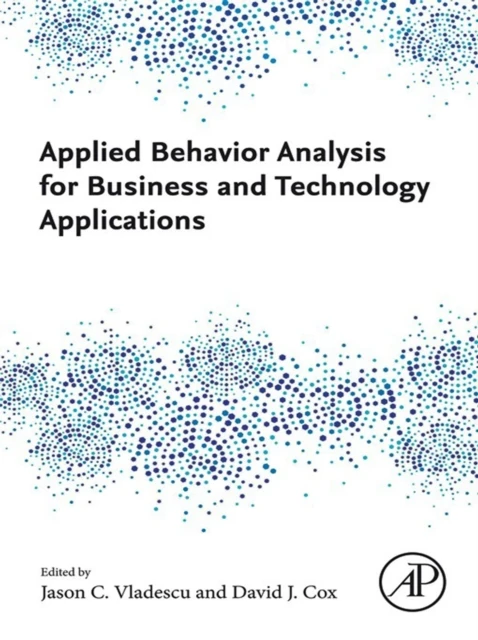 Applied Behavior Analysis for Business and Technology Applications