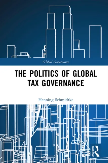 Politics of Global Tax Governance