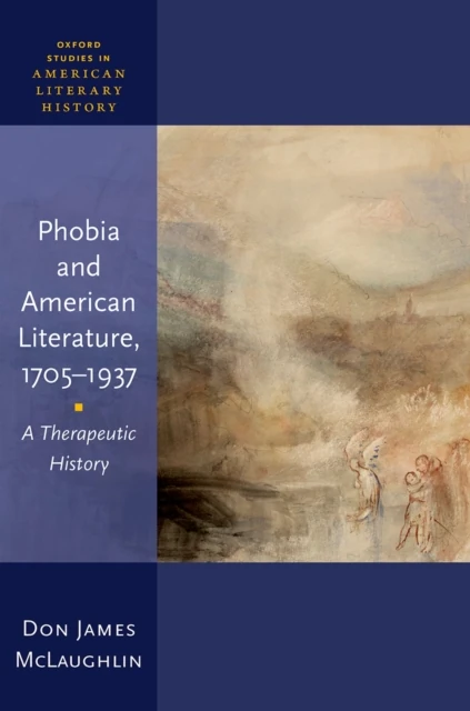 Phobia and American Literature, 1705-1937