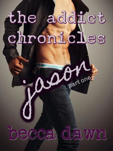 Addict Chronicles: Jason (Part 1)