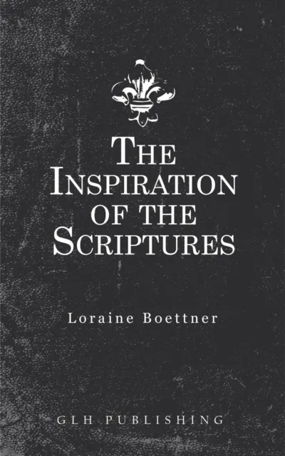 Inspiration Of The Scriptures