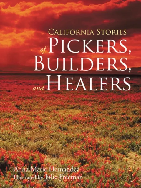 California Stories of Pickers, Builders, and Healers