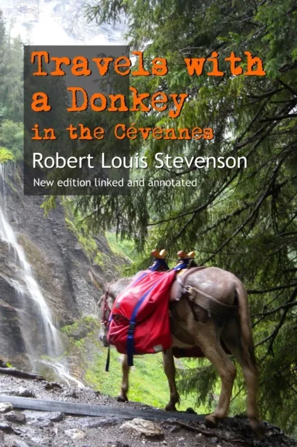 Travels with a Donkey in the Cevennes: New Annotated Edition
