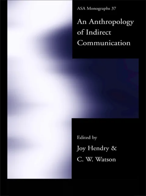 Anthropology of Indirect Communication