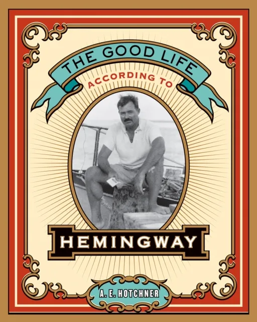 Good Life According to Hemingway