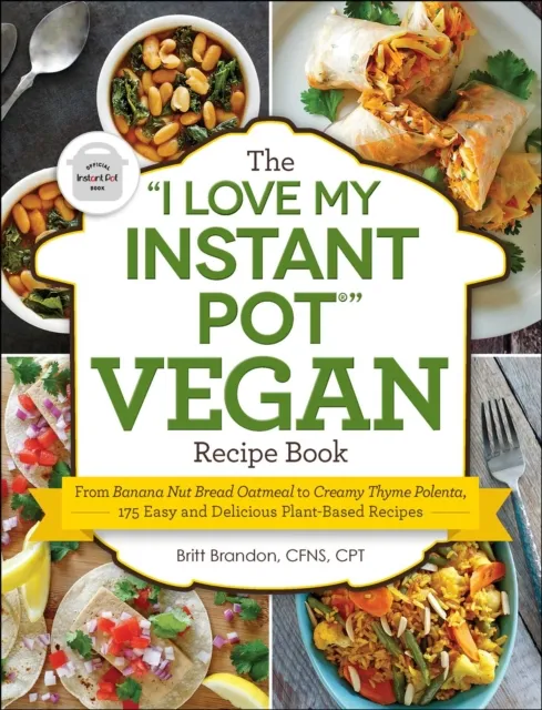 "I Love My Instant Pot(R)" Vegan Recipe Book