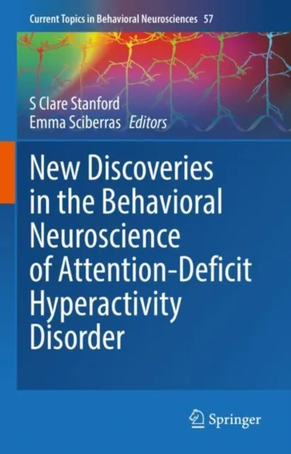 New Discoveries in the Behavioral Neuroscience of Attention-Deficit Hyperactivity Disorder