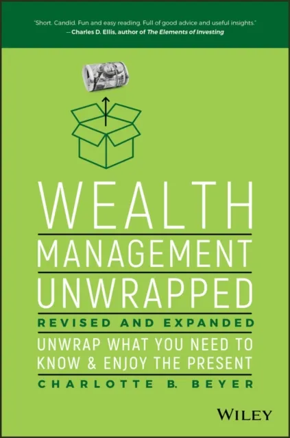 Wealth Management Unwrapped, Revised and Expanded