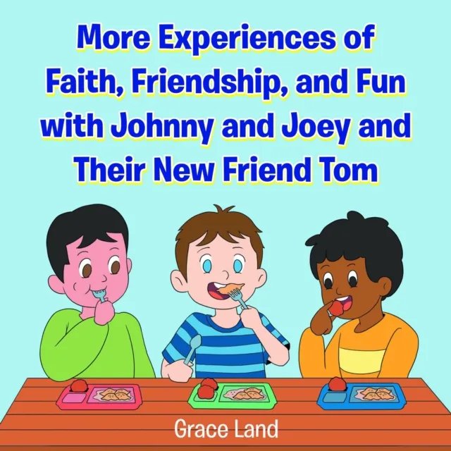 More Experiences of Faith, Friendship, and Fun with Johnny and Joey and Their New Friend Tom