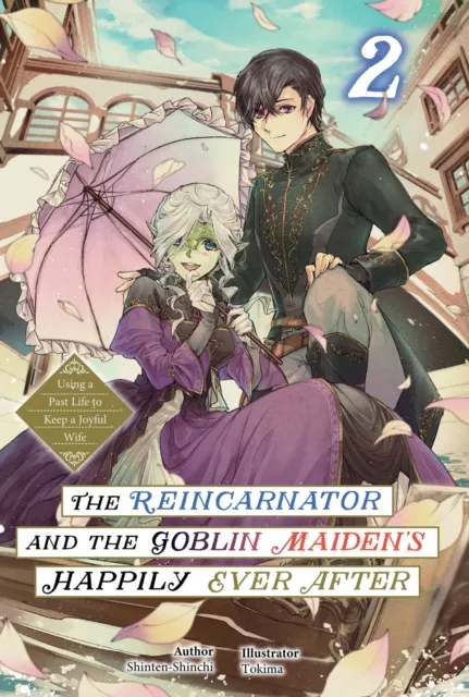 Reincarnator and the Goblin Maiden's Happily Ever After: Using a Past Life to Keep a Joyful Wife Volume 2