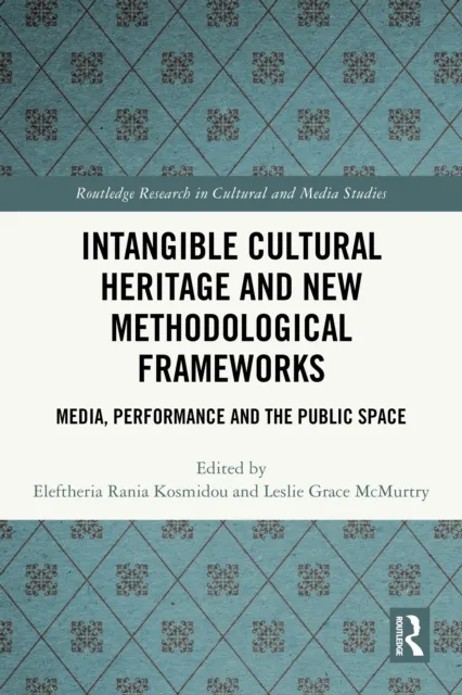 Intangible Cultural Heritage and New Methodological Frameworks