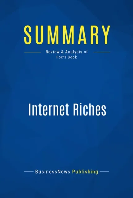 Summary: Internet Riches