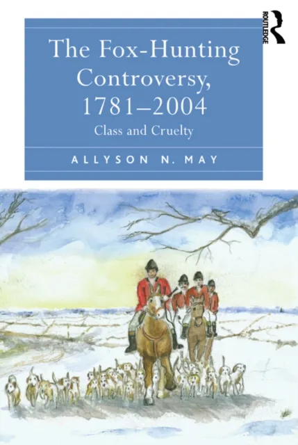 Fox-Hunting Controversy, 1781-2004