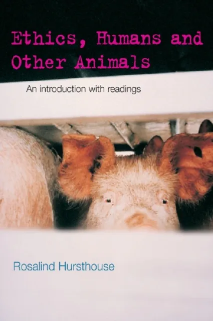 Ethics, Humans and Other Animals