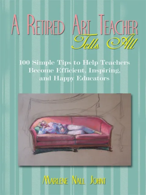 Retired Art Teacher Tells All