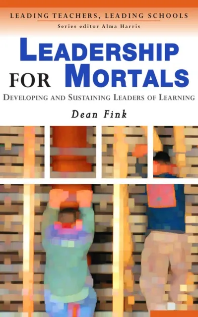 Leadership for Mortals