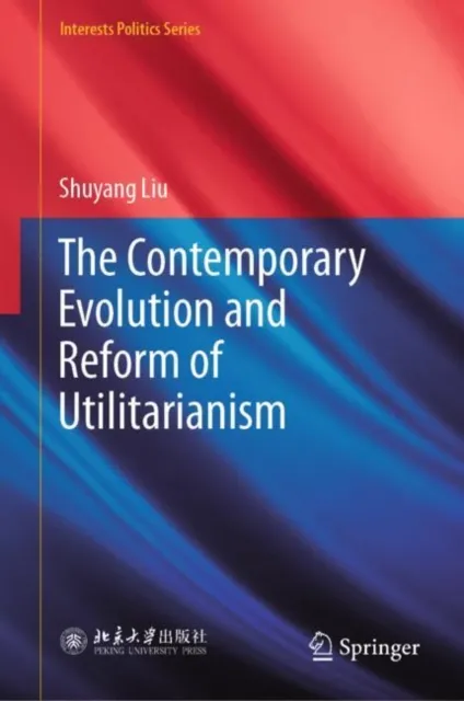 Contemporary Evolution and Reform of Utilitarianism