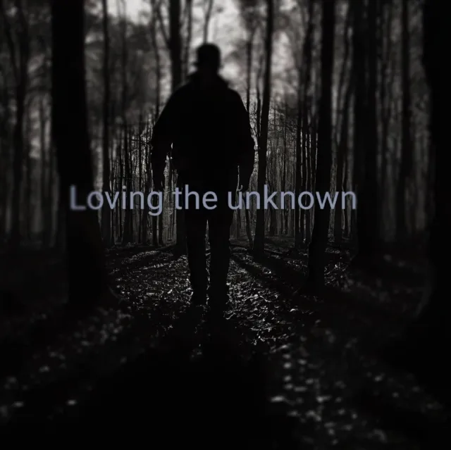 Loving the Unknown