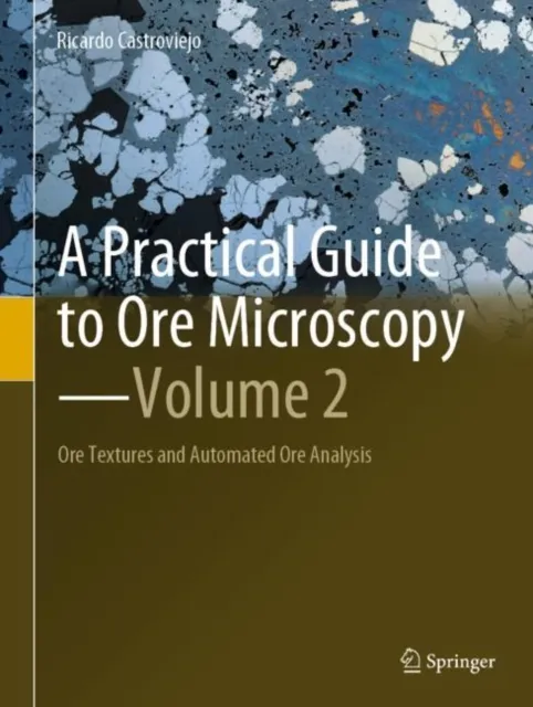 Practical Guide to Ore Microscopy-Volume 2