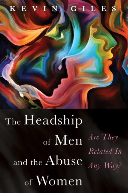 Headship of Men and the Abuse of Women