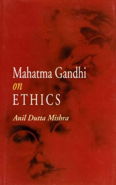 Mahatma Gandhi on Ethics