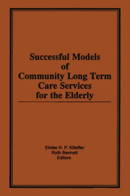 Successful Models of Community Long Term Care Services for the Elderly