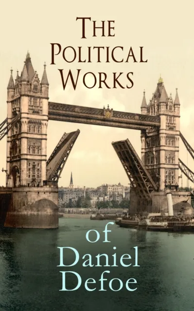 Political Works of Daniel Defoe