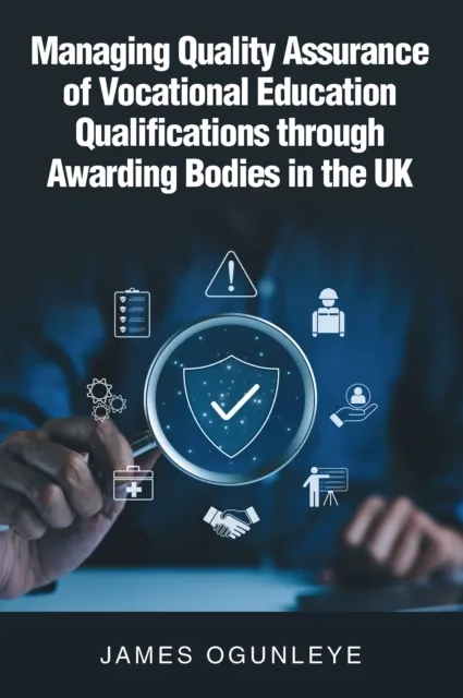 Managing Quality Assurance of Vocational Education Qualifications through Awarding Bodies in the UK