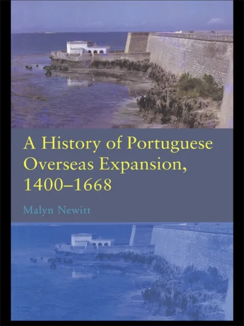 History of Portuguese Overseas Expansion 1400-1668