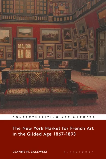 New York Market for French Art in the Gilded Age, 1867-1893