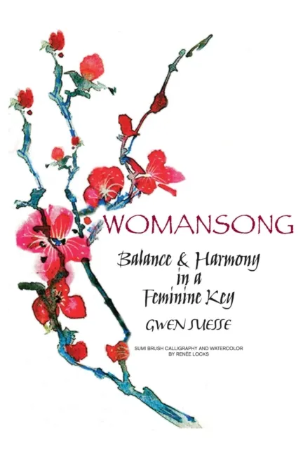 Womansong: Balance and Harmony in a Feminine Key
